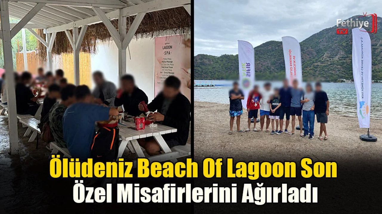 Ölüdeniz Beach Of Lagoon Son Özel Misafirlerini Ağırladı