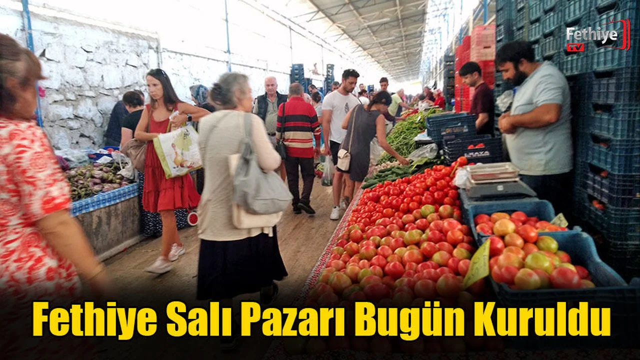 Fethiye Salı Pazarı Bugün Kuruldu