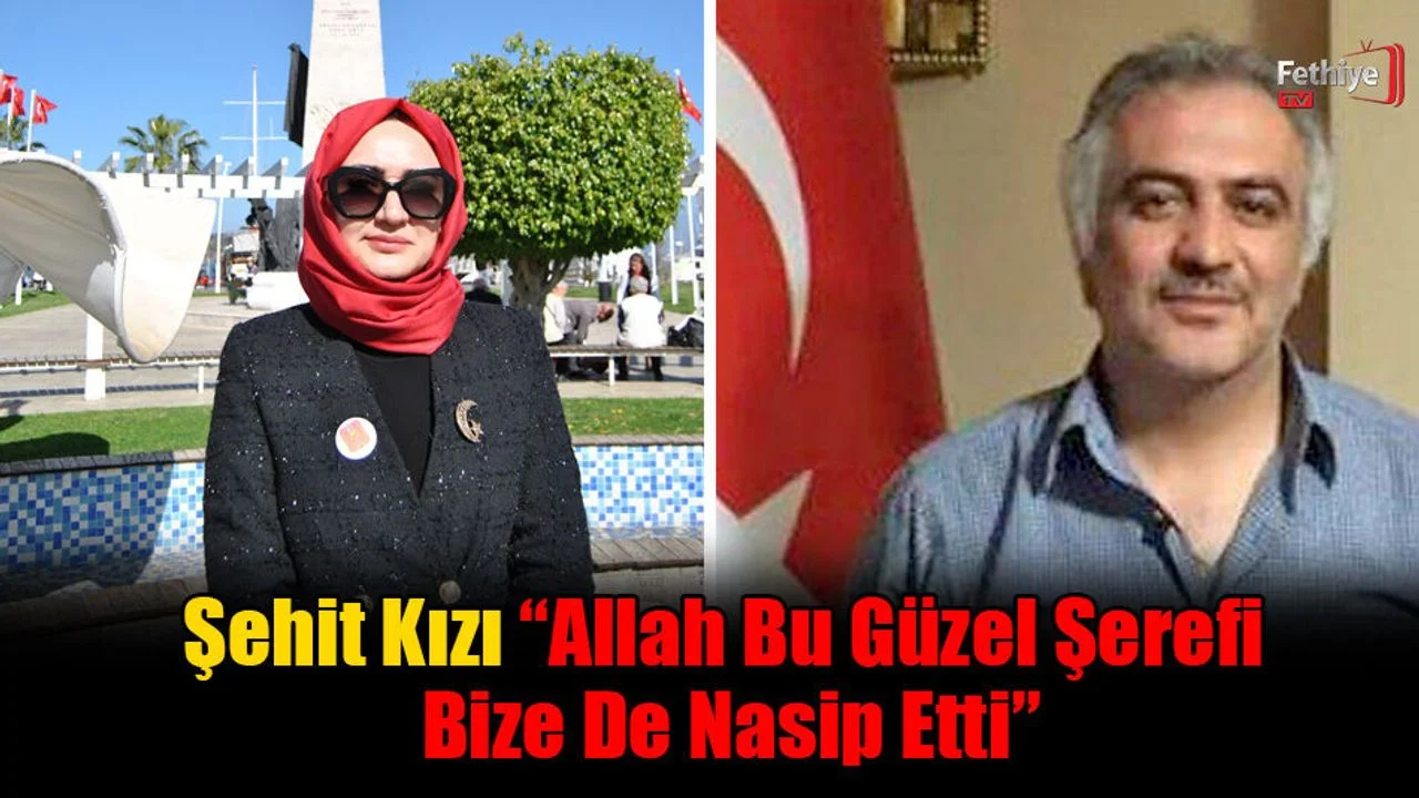 Şehit Kızı “Allah Bu Güzel Şerefi Bize De Nasip Etti”