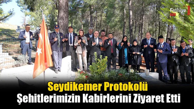 Seydikemer Protokolü Şehitlerimizin Kabirlerini Ziyaret Etti