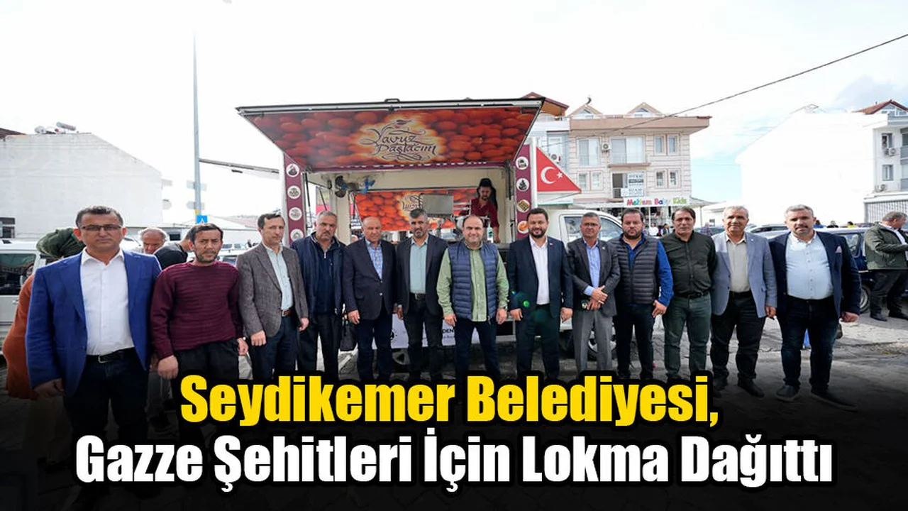 Seydikemer Belediyesi, Gazze Şehitleri İçin Lokma Dağıttı