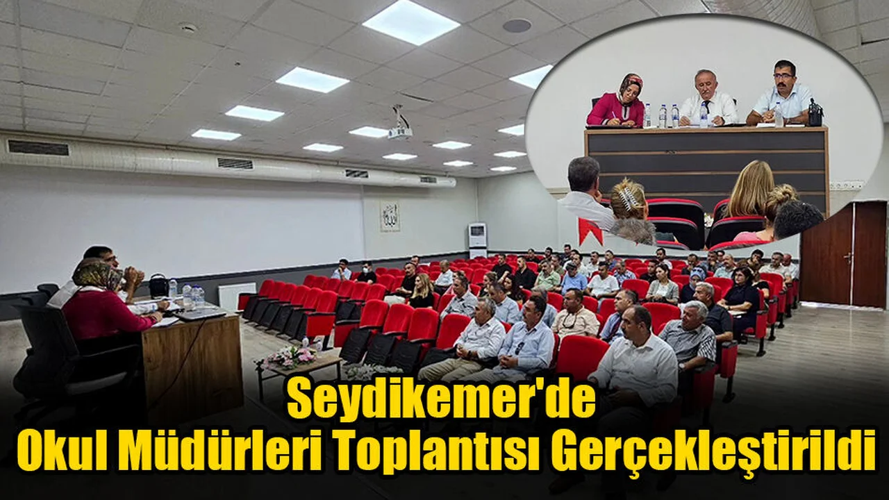 Seydikemer'de Okul Müdürleri Toplantısı Gerçekleştirildi