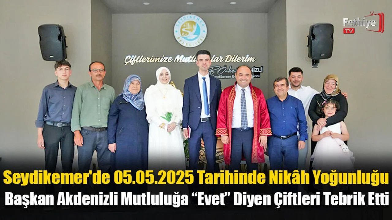 Seydikemer'de 05.05.2025 Tarihinde Nikâh Yoğunluğu