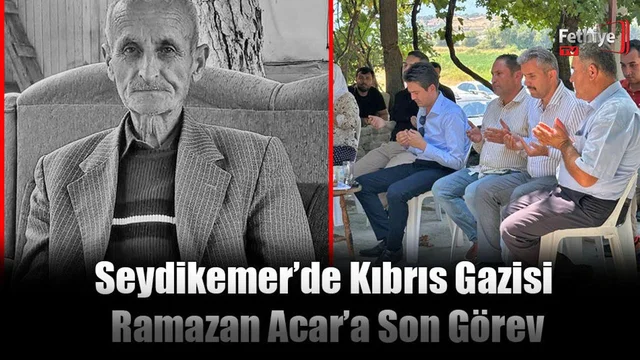 Seydikemer’de Kıbrıs Gazisi Ramazan Acar’a Son Görev
