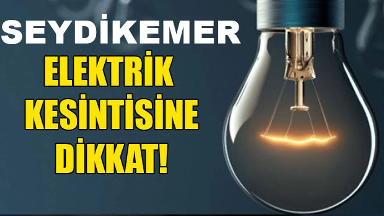 Seydikemer Güncel Elektrik Kesintileri 2025