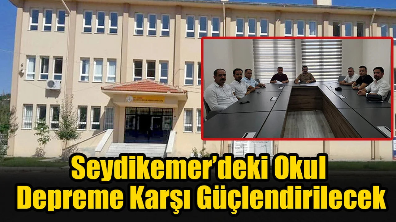 Seydikemer’deki Okul Depreme Karşı Güçlendirilecek