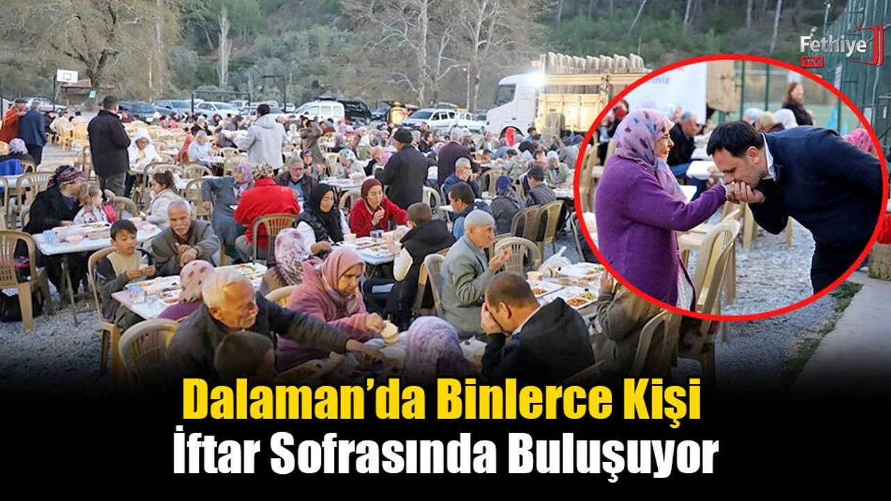 Dalaman’da Binlerce Kişi İftar Sofrasında Buluşuyor