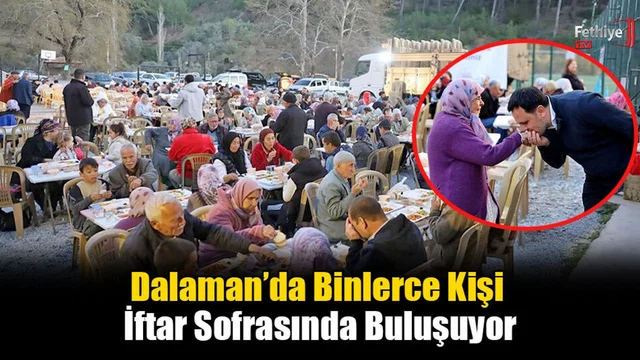 Dalaman’da Binlerce Kişi İftar Sofrasında Buluşuyor