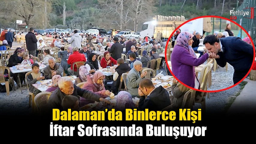 Dalaman’da Binlerce Kişi İftar Sofrasında Buluşuyor