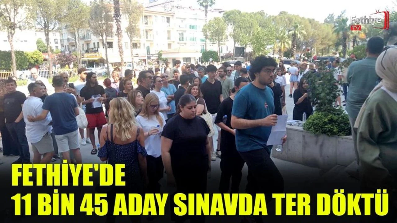 Fethiye'de Yapılan Üniversite Sınavında Olumsuzluk Yaşanmadı