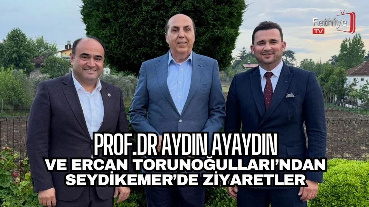 Prof. Dr. Aydın Ayaydın'dan Seydikemer'de Ziyaretler