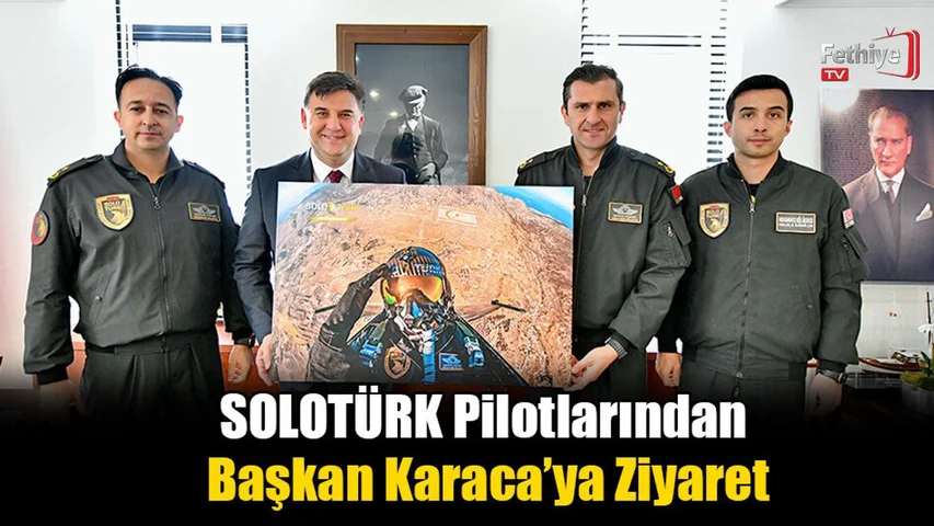 SOLOTÜRK Pilotlarından Başkan Karaca’ya Ziyaret
