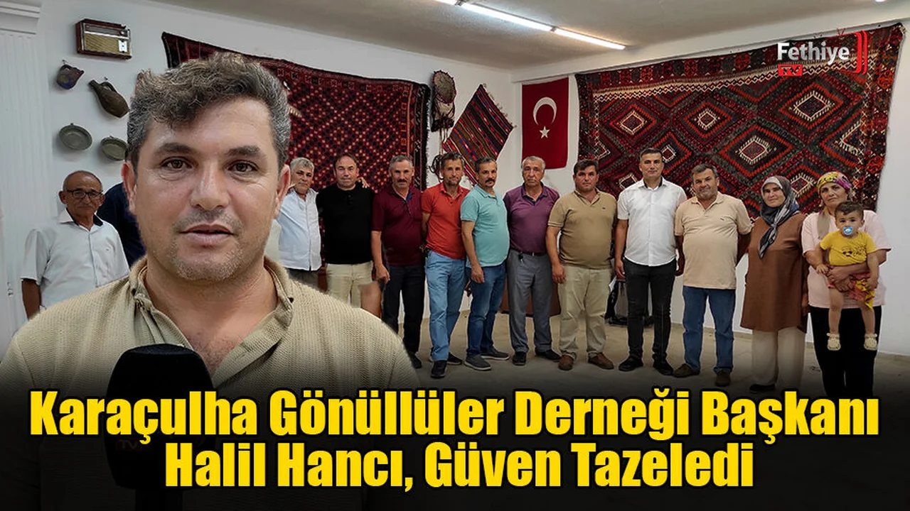 Karaçulha Gönüllüler Derneği Başkanı Halil Hancı, Güven Tazeledi