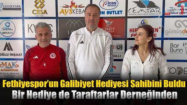 Fethiyespor’un Galibiyet Hediyesi Sahibini Buldu