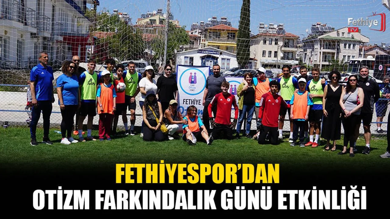 Fethiyespor’dan Otizm Farkındalık Günü Etkinliği