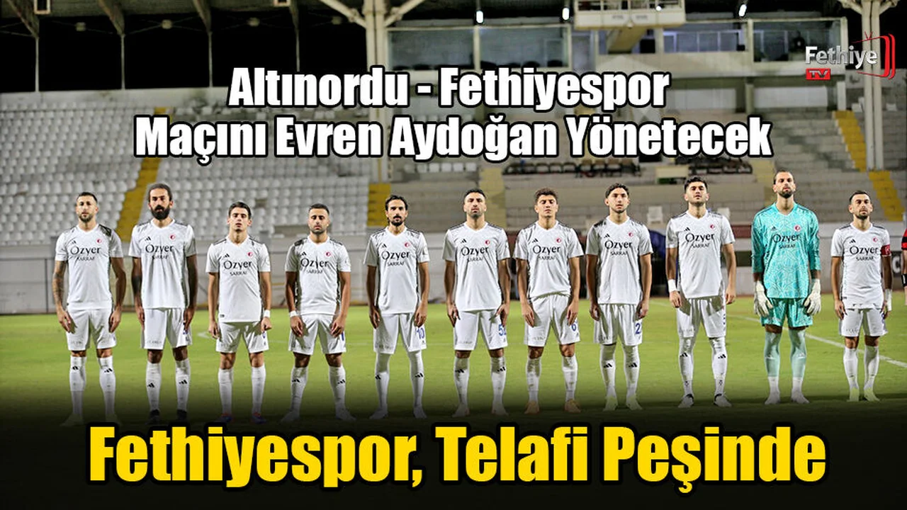 Altınordu - Fethiyespor Maçını Evren Aydoğan Yönetecek