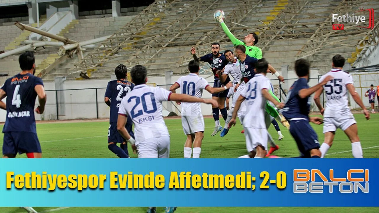 Fethiyespor Evinde Affetmedi; 2-0