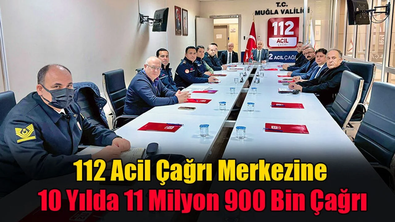 Muğla'da 112 Acil Çağrı Merkezi'nin 10 Yıllık Performansı: 11.9 Milyon Çağrı