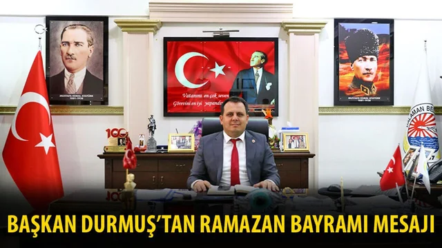 Başkan Durmuş’tan Ramazan Bayramı Mesajı