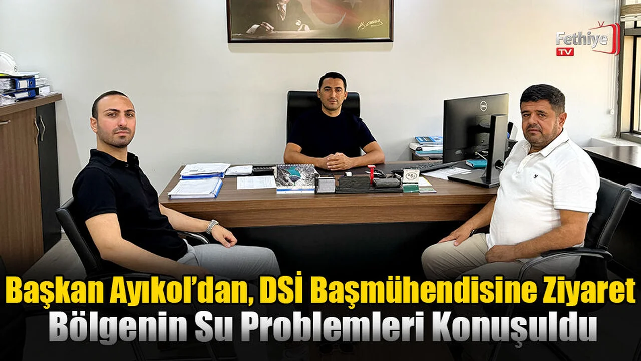 Başkan Ayıkol’dan, DSİ Başmühendisine Ziyaret