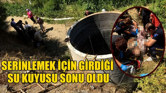 Serinlemek İçin Girdiği Su Kuyusu Sonu Oldu