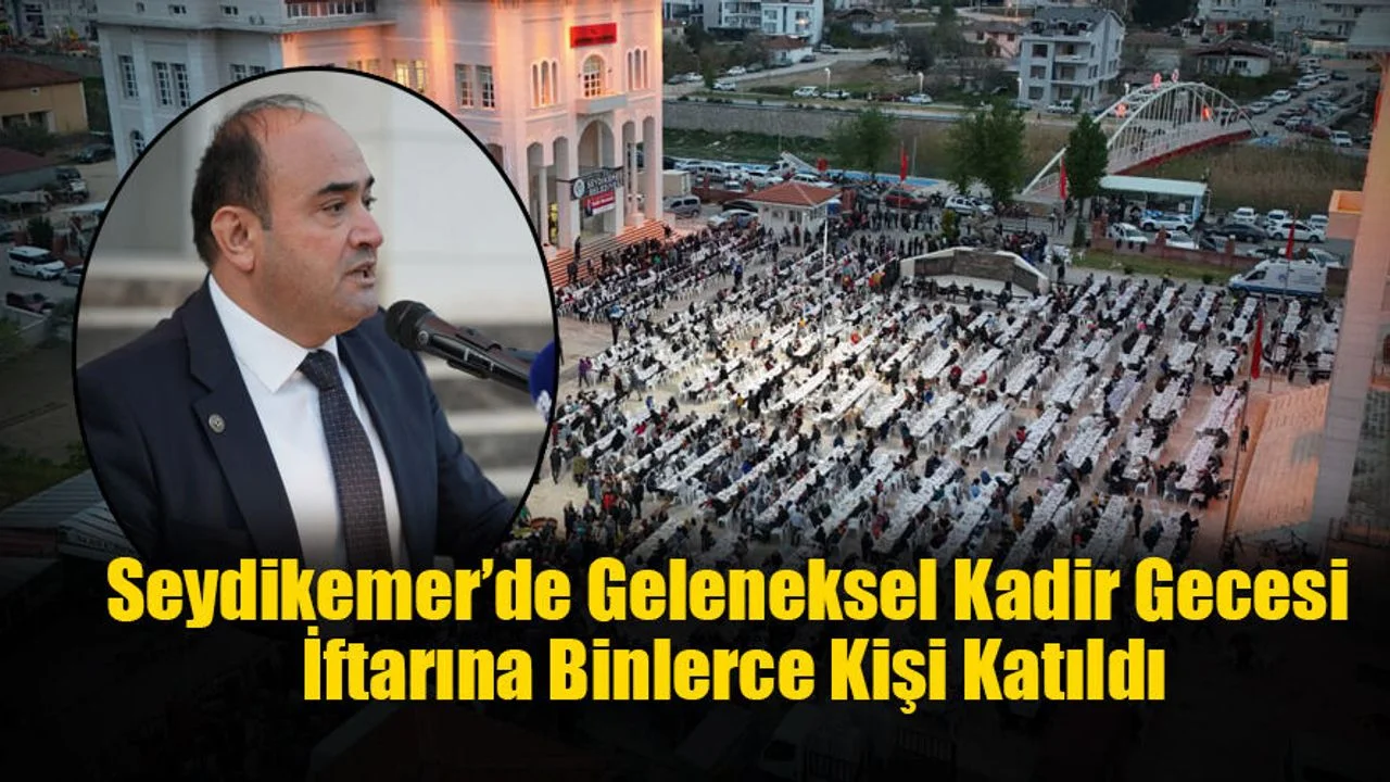 Seydikemer Belediyesinden Kadir Gecesine Özel İftar Programı