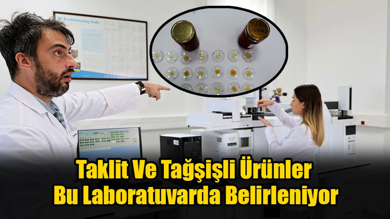 Taklit Ve Tağşişli Ürünler Bu Laboratuvarda Belirleniyor