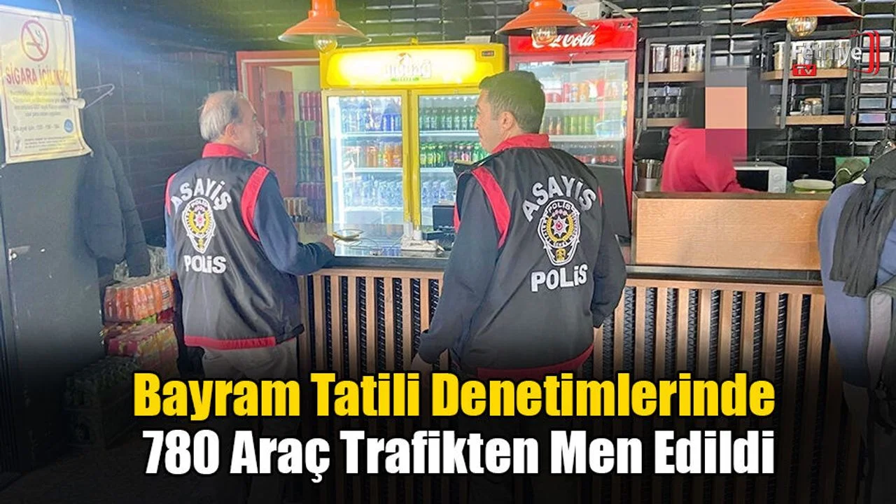 Bayram Tatili Denetimlerinde 780 Araç Trafikten Men Edildi