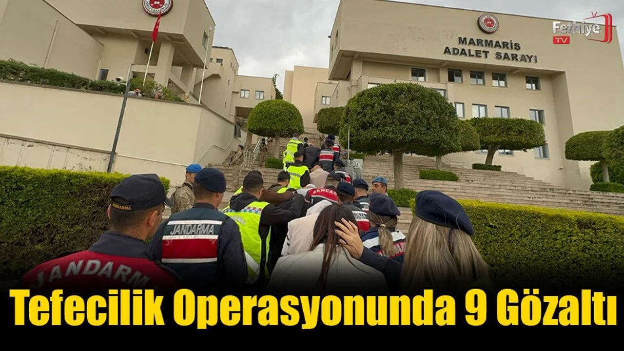 Muğla Merkezli İki İlde Tefecilik Operasyonu: 9 Gözaltı