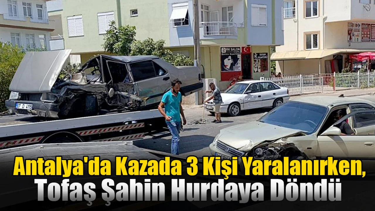 Antalya'da Kazada 3 Kişi Yaralanırken, Tofaş Şahin Hurdaya Döndü