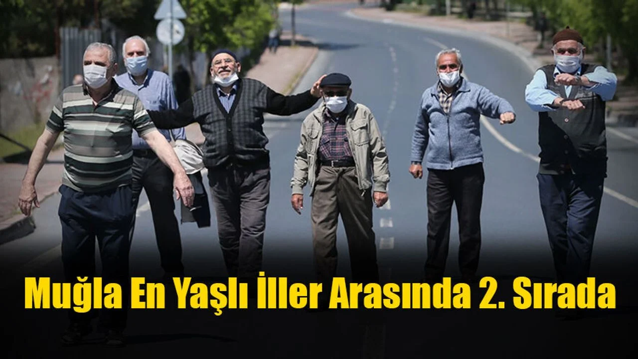 Muğla En Yaşlı İller Arasında 2. Sırada