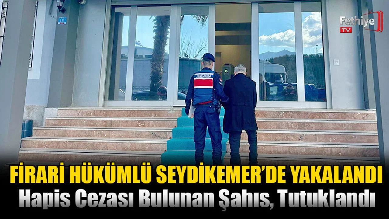 Firari Hükümlü Seydikemer’de Yakalandı
