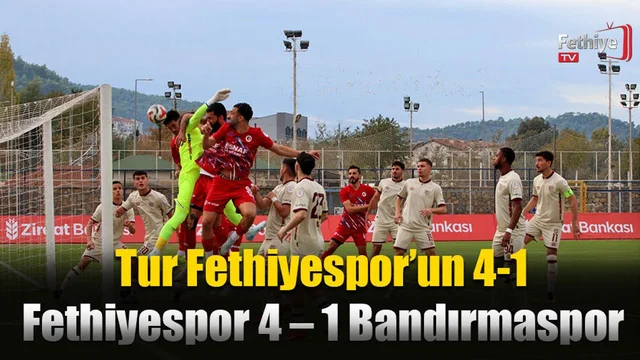 Tur, Fethiyespor’un 4-1