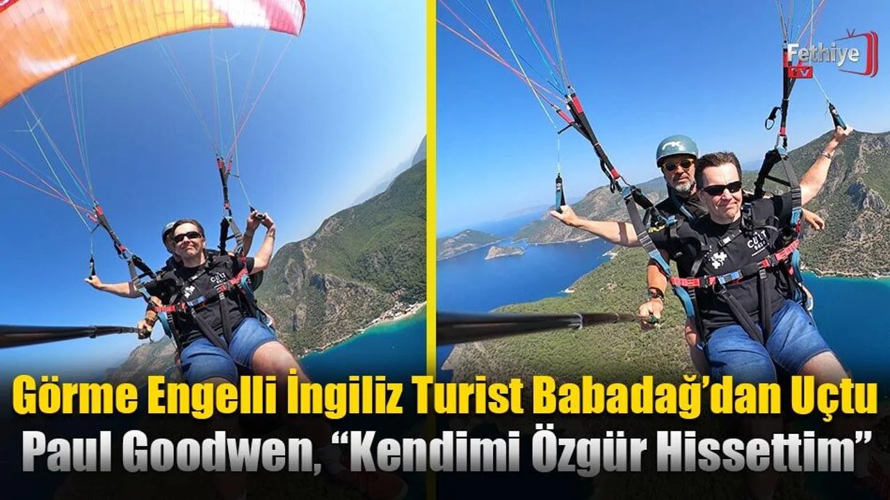 Görme Engelli İngiliz Turist Babadağ’dan Uçtu