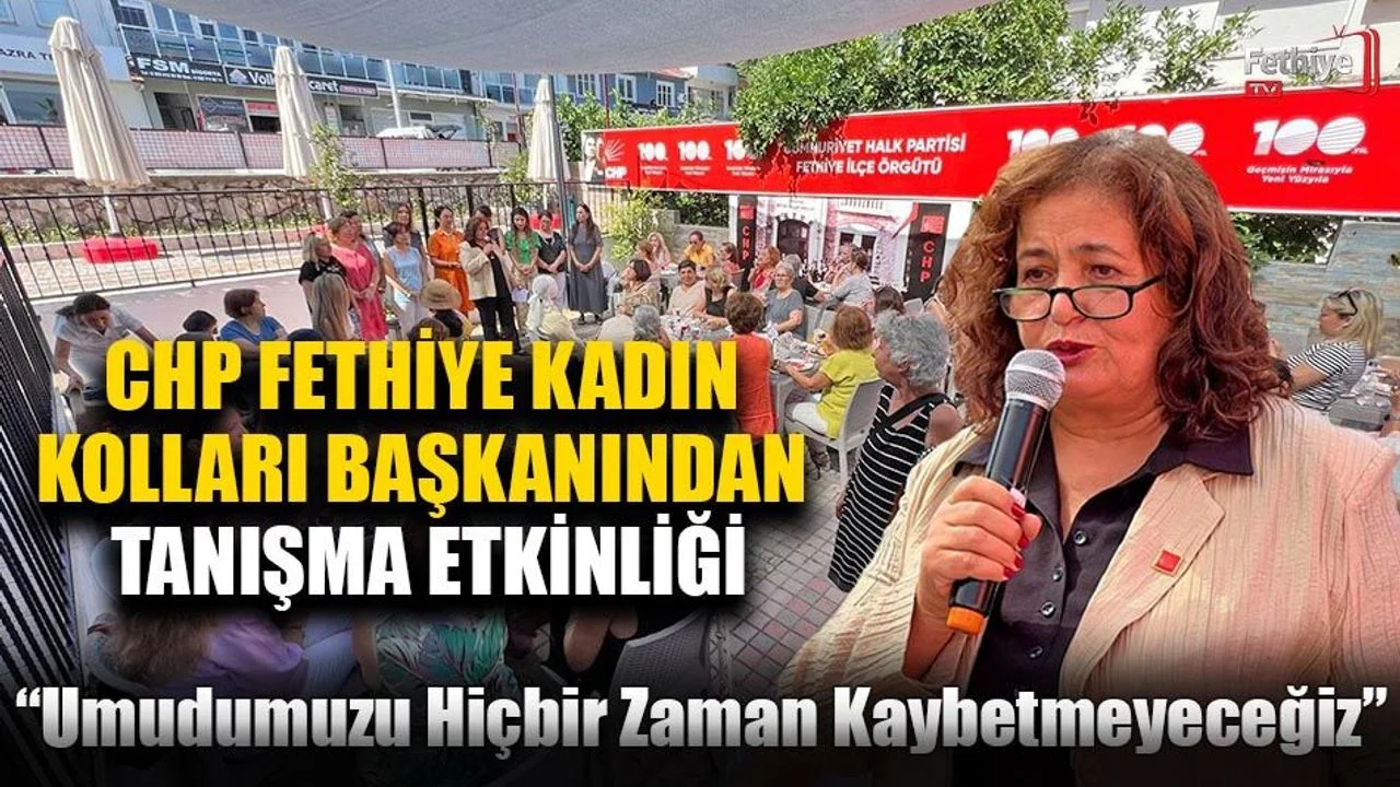 CHP Fethiye Kadın Kolları Başkanından Tanışma Etkinliği