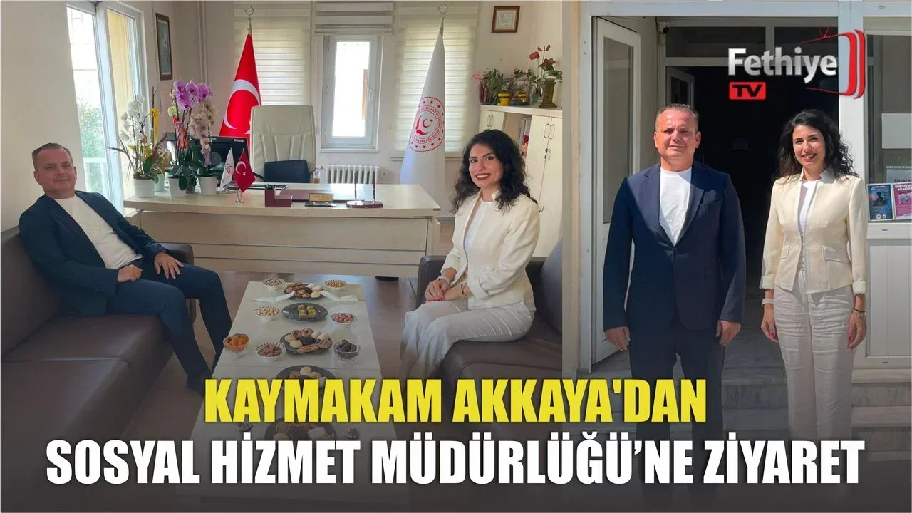 Fethiye Kaymakamı Fatih Akkaya, Sosyal Hizmetler Müdürü Gözde Çiçek'i makamında ziyaret etti.