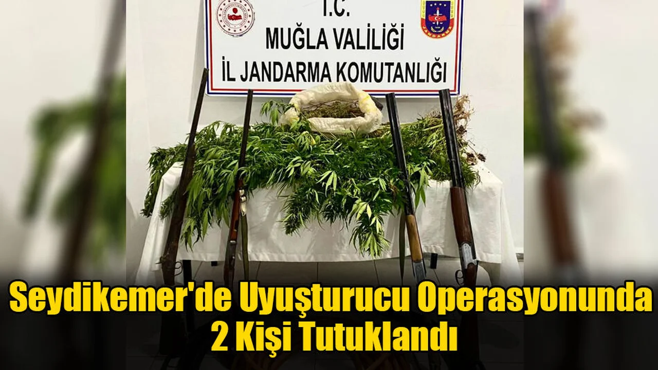 Seydikemer'de Uyuşturucu Operasyonunda 2 Kişi Tutuklandı