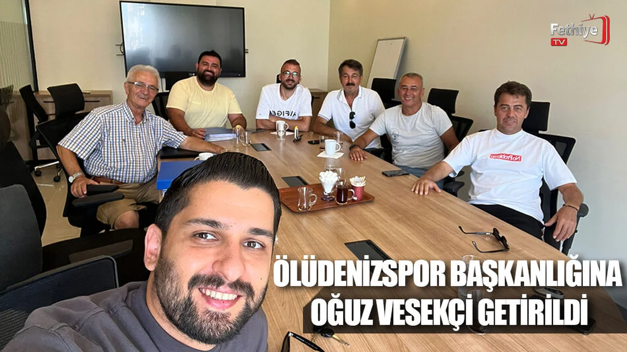 Ölüdenizspor Başkanlığına Oğuz Vesekçi Getirildi