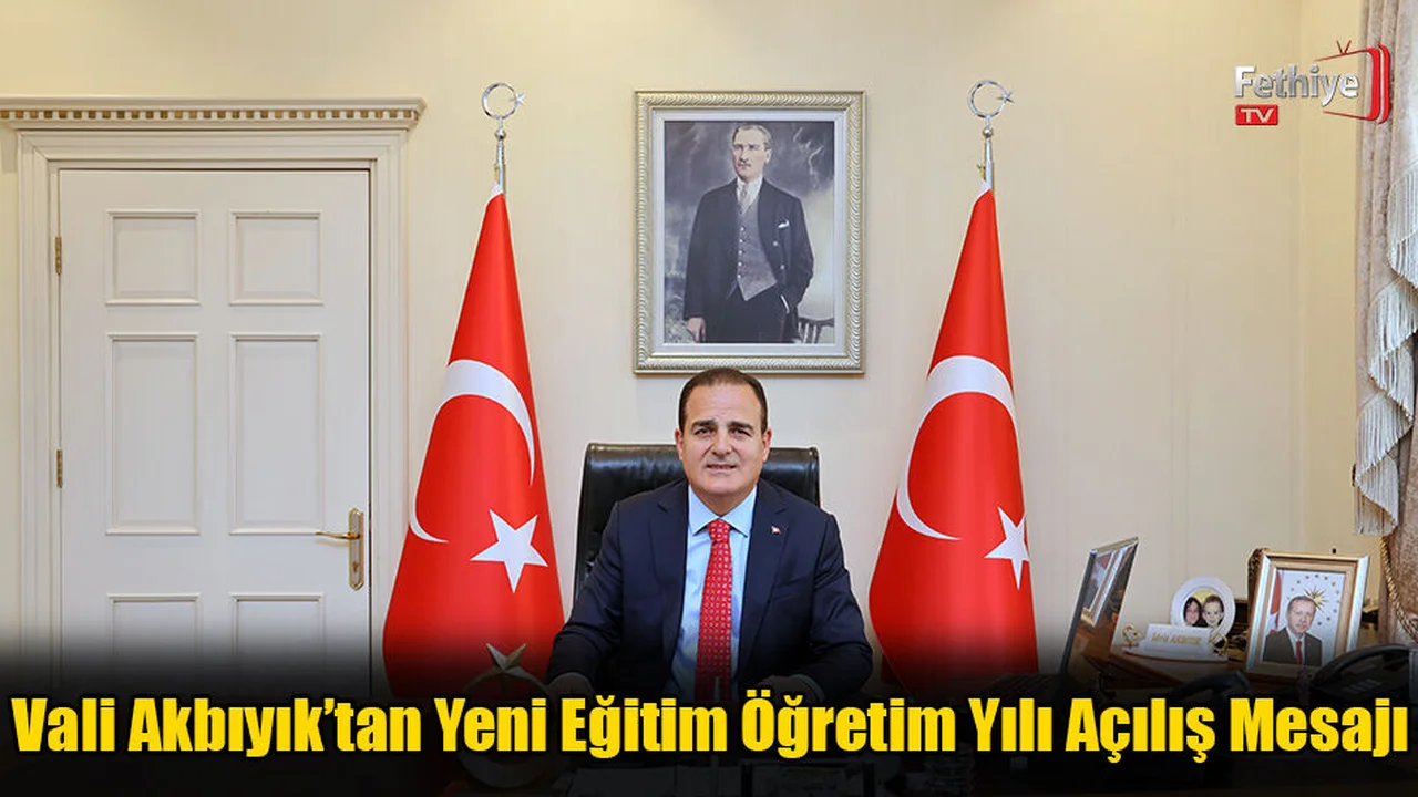 Vali Akbıyık’tan Yeni Eğitim Öğretim Yılı Açılış Mesajı