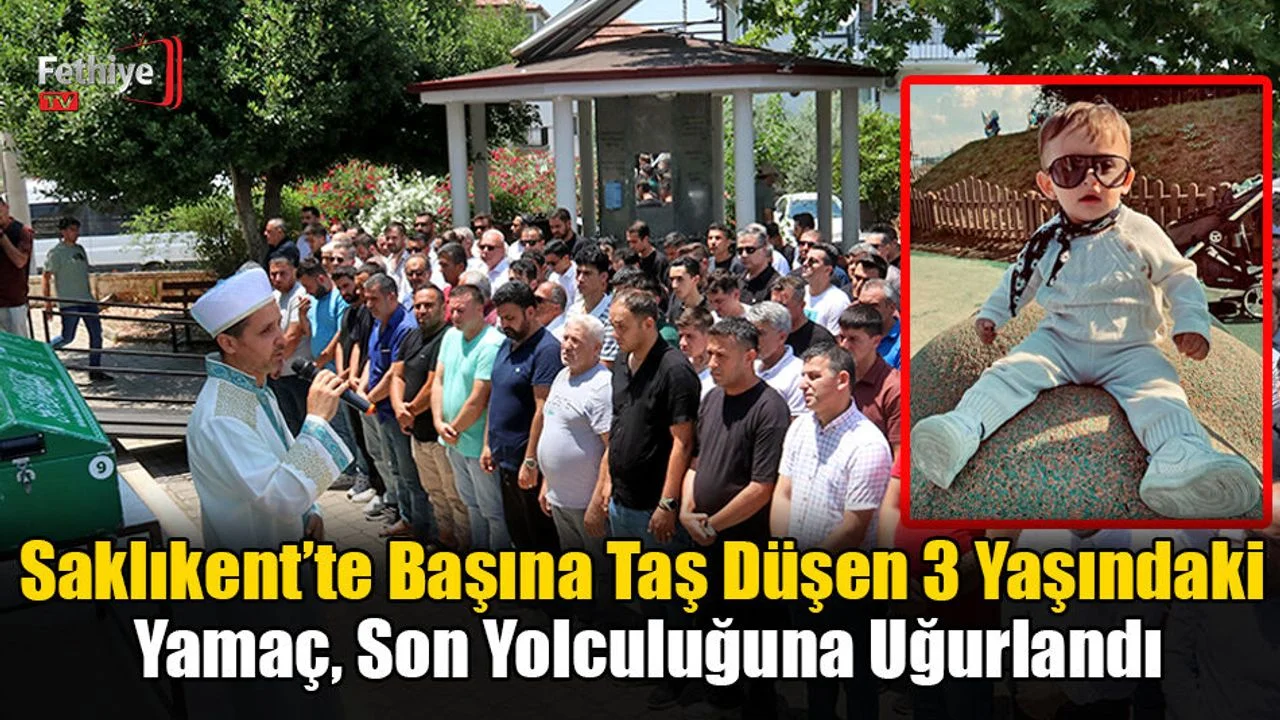 Saklıkent’te Başına Taş Düşen 3 Yaşındaki Yamaç, Son Yolculuğuna Uğurlandı