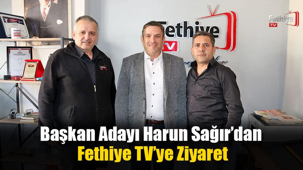 Başkan Adayı Harun Sağır’dan Fethiye TV’ye Ziyaret
