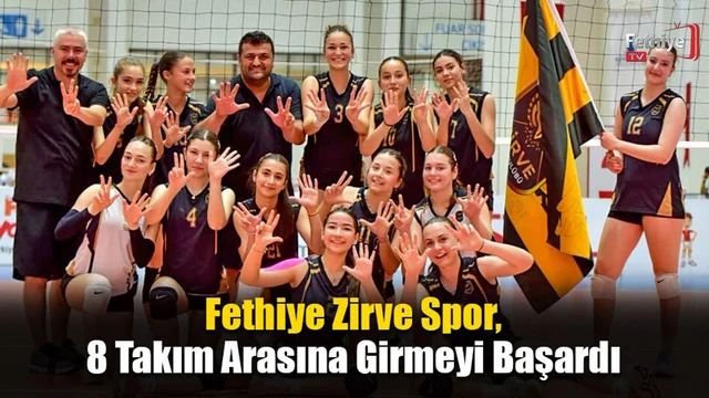 Fethiye Zirve Spor, 8 Takım Arasına Girmeyi Başardı