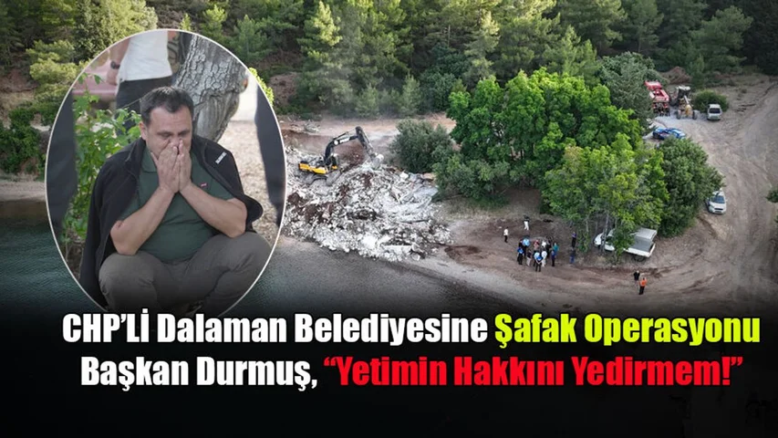 CHP’Lİ Dalaman Belediyesine Şafak Operasyonu