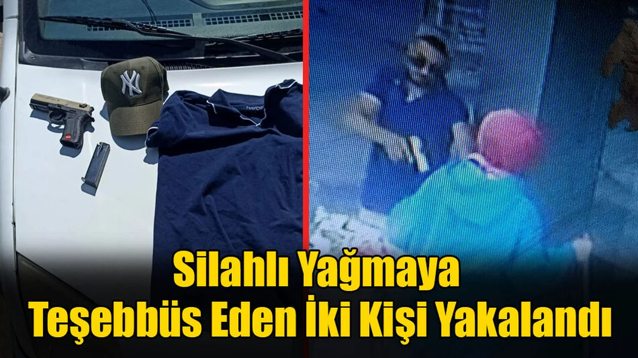 Silahlı Yağmaya Teşebbüs Eden İki Kişi Yakalandı