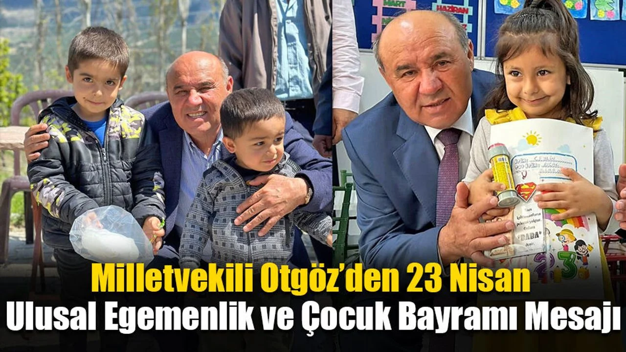 Milletvekili Otgöz'den 23 Nisan Mesajı
