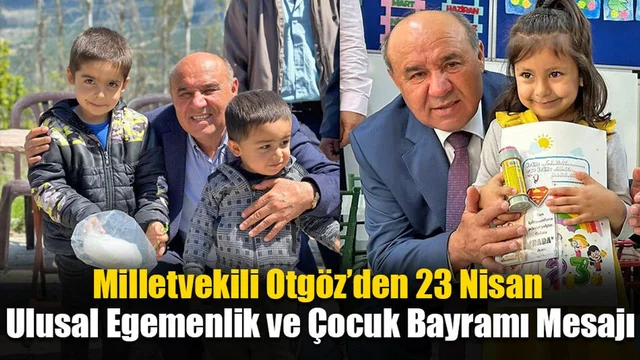 Milletvekili Otgöz'den 23 Nisan Mesajı