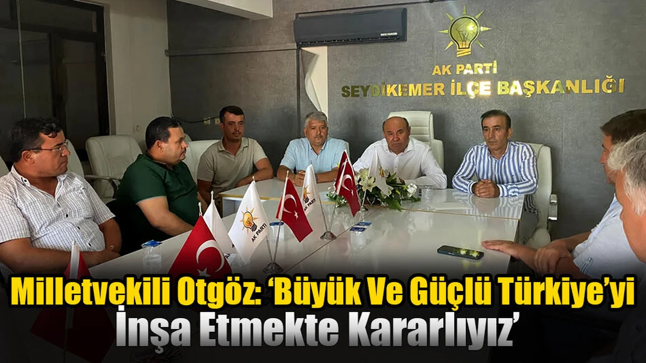 Milletvekili Otgöz: ‘’Yerel Seçimlerde Bir Yol Kazası Yaşadık. Bu Kazayı Telafi Ediyoruz’’