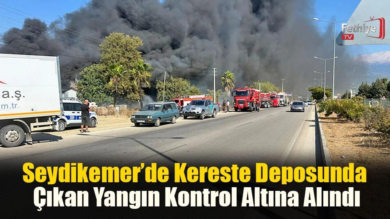 Seydikemer’de Kereste Deposu Yangını