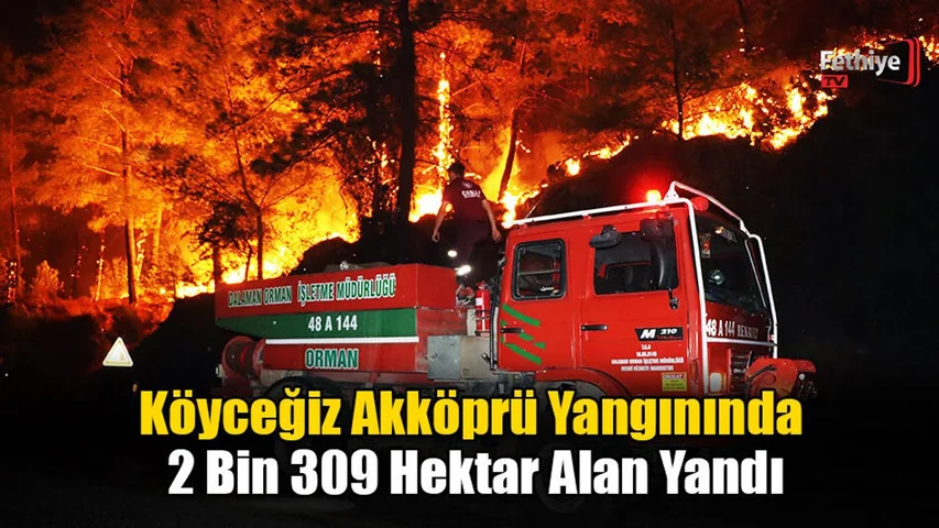 Köyceğiz Akköprü Yangınında 2 Bin 309 Hektar Alan Yandı