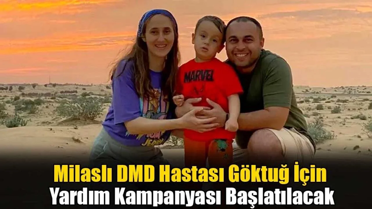 Milaslı DMD Hastası Göktuğ İçin Yardım Kampanyası Başlatılacak